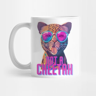 NOT A CHEETAH Vibes! Mug